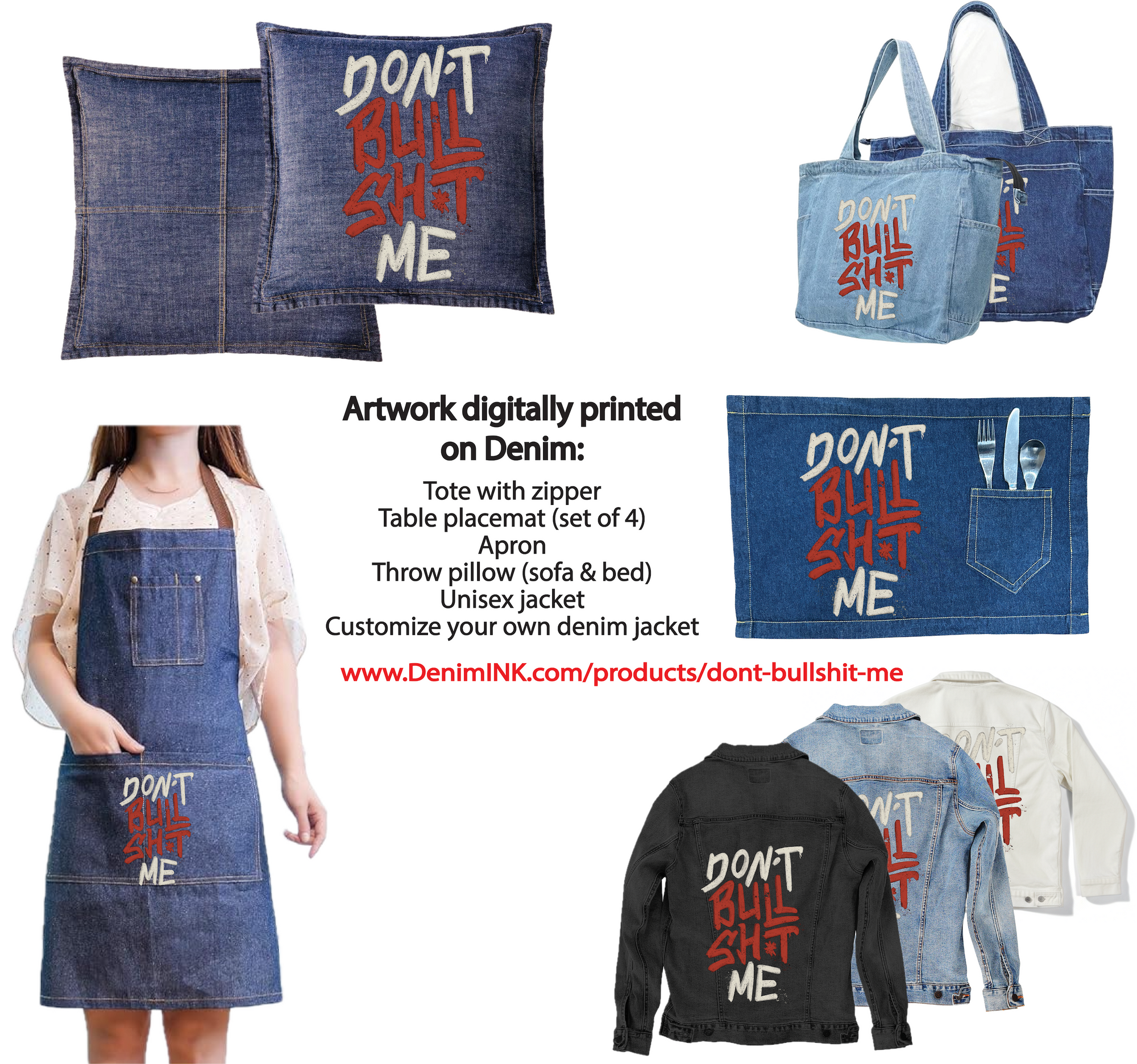 DON'T BULLSHIT ME, by TOBE FONSECA, digitally printed on DENIM products: throw pillows, aprons, table place mats, and hand-made Unisex Denim Jackets in 3 color choices