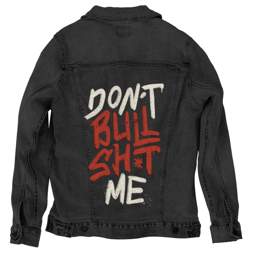 DON'T BULLSHIT ME, by TOBE FONSECA, digitally printed on DENIM products: throw pillows, aprons, table place mats, and hand-made Unisex Denim Jackets in 3 color choices