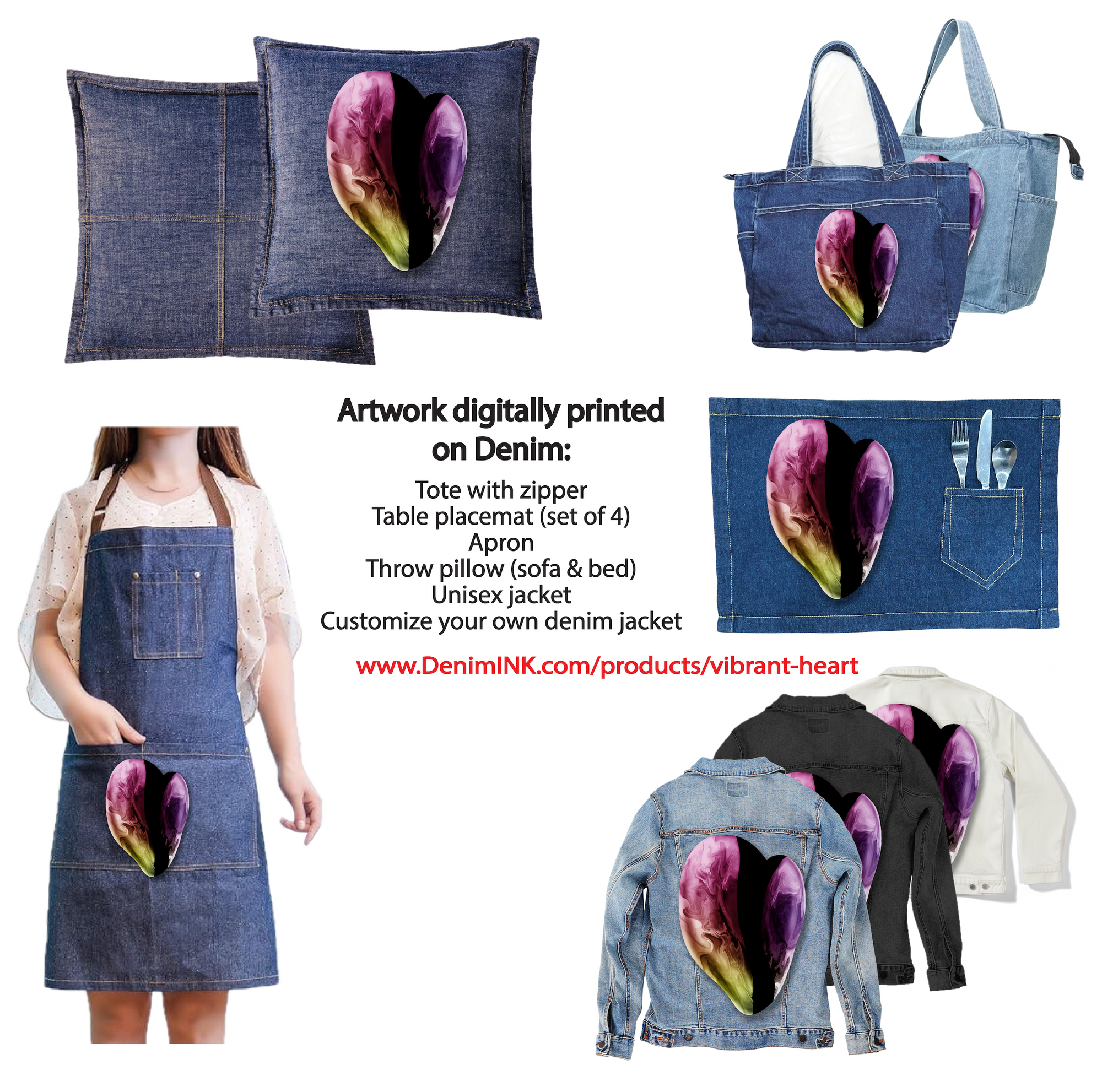 VIBRANT HEART by RAMIR DESIGNS, digitally printed on DENIM products: throw pillows, aprons, table place mats, and hand-made Unisex Denim Jackets in 3 color choices