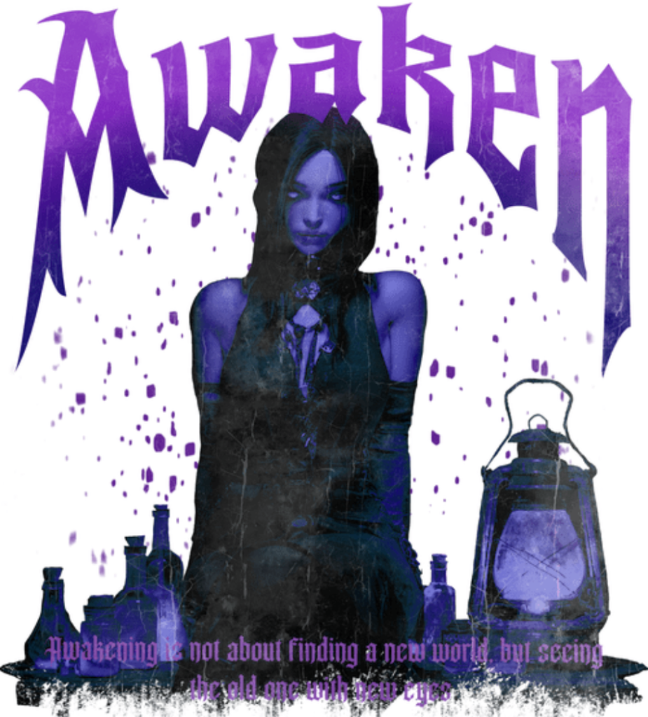 illustration of a seated figure dressed in dark gothic clothing, surrounded by scattered potion bottles and a glowing purple lantern. jagged purple lettering above spells out “Awaken,” while glowing particles drift upward from the scene. beneath the artwork reads: “Awakening is not about finding a new world, but seeing the old one with new eyes.” this artwork is titled “Awaken” and created by DeRouche Designs, printed on denim products by DenimINK.