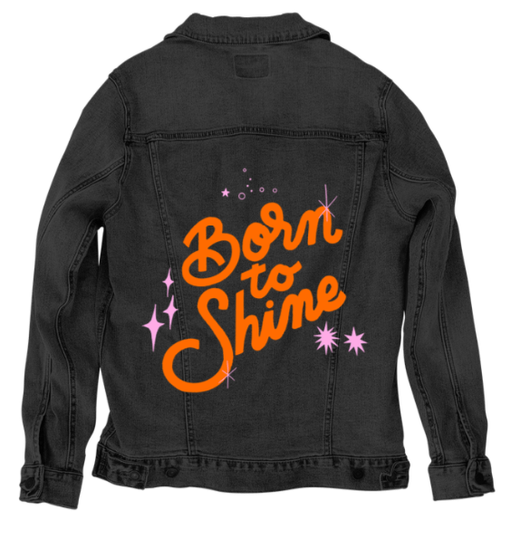 BORN TO SHINE by IndySign, printed on denim jackets and other denim products: tote bags, throw pillows, table place mats, aprons