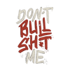 Don&#39;t Bullsht Me, by Tobe Fonseca, on a hand-made Denim Jacket with 3 color choices: Stonewash, White, or Black. Unisex XS S M L XL 2X 3X. USA hand-made and USA digitally printed. Ships free within the USA &amp; also ships Internationally.
