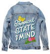 TROPICAL STATE OF MIND by INDYSIGN, printed on a hand-made Unisex Denim Jacket
