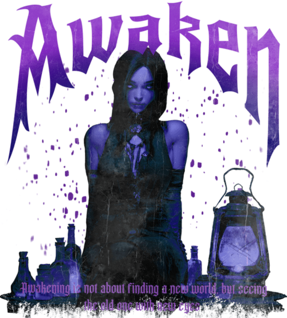 illustration of a seated figure dressed in dark gothic clothing, surrounded by scattered potion bottles and a glowing purple lantern. jagged purple lettering above spells out “Awaken,” while glowing particles drift upward from the scene. beneath the artwork reads: “Awakening is not about finding a new world, but seeing the old one with new eyes.” this artwork is titled “Awaken” and created by DeRouche Designs, printed on denim products by DenimINK.