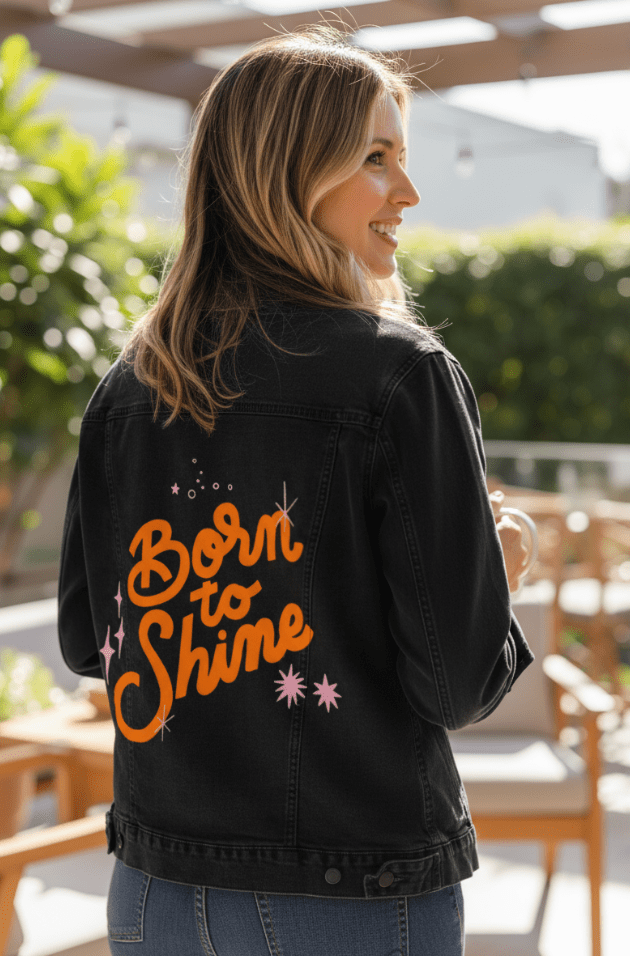 BORN TO SHINE by IndySign, printed on denim jackets and other denim products: tote bags, throw pillows, table place mats, aprons