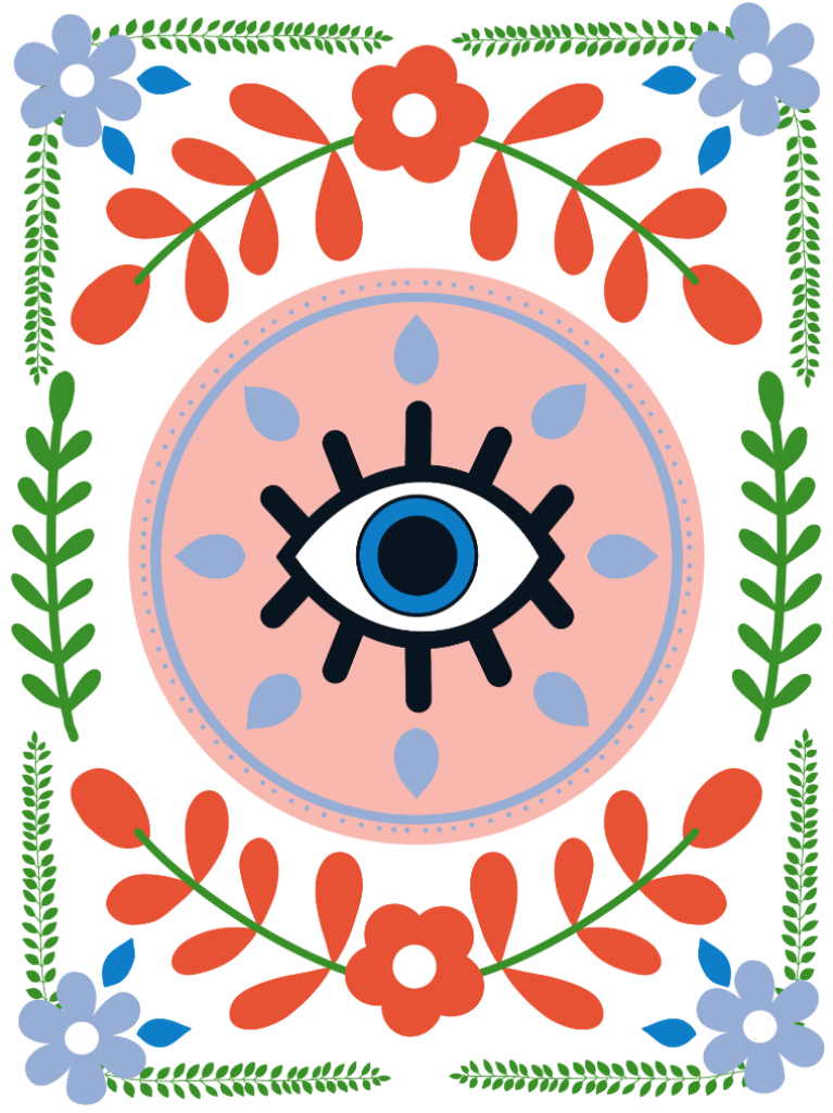 illustration of A centered stylized eye inside a circular pink medallion on a transparent background. the eye has a white almond shape, dark lashes radiating outward, and a blue iris with a dark pupil. Pale blue teardrop shapes ring the eye within the circle, which is bordered by dotted and solid outlines. Surrounding the circle is a symmetrical frame of red floral sprigs, green fern-like leaves, blue flowers, and small blue leaf accents arranged evenly on all sides. Artwork titled “Guarded” by Hend Shehata