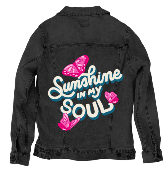 SUNSHINE IN MY SOUL by IndySign,printed by DenimINK on hand-crafted Denim Jackets and other denim products and other denim products: tote bags, throw pillows, table place mats, aprons