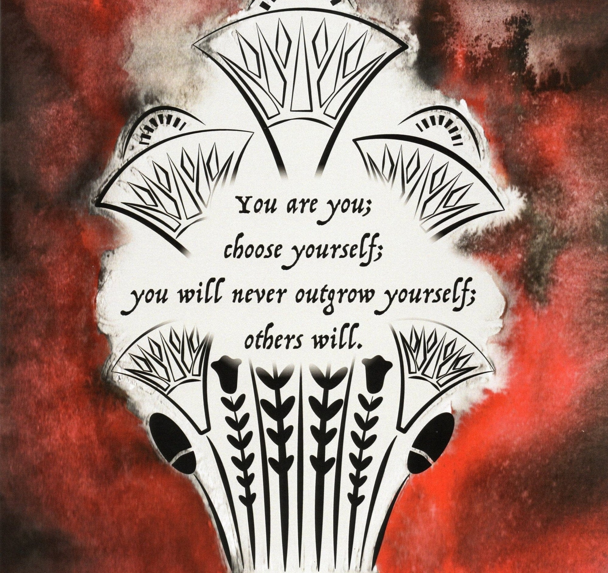illustration with black floral shapes on a red watercolor background and the quote “You are you; choose yourself; you will never outgrow yourself; others will,” artwork titled “You Are You” by Canvas & Quotations (Monika Chugh & Alka Chopra)